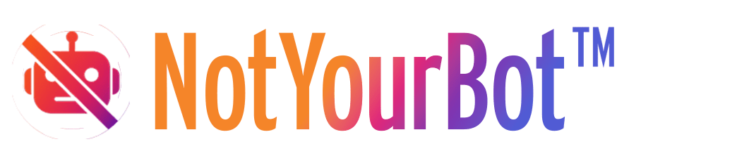 NotYourBot™